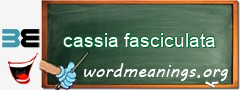 WordMeaning blackboard for cassia fasciculata